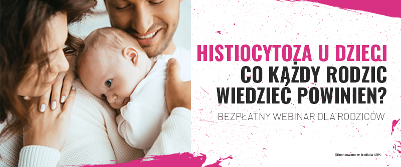 Histiocytoza u dzieci – Co każdy rodzic wiedzieć powinien?