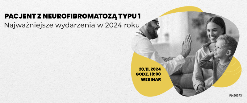 Pacjent z neurofibromatozą typu 1. Najważniejsze wydarzenia w 2024 roku