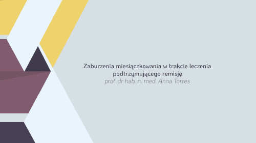 Zaburzenia miesiączkowania w trakcie leczenia podtrzymującego remisję