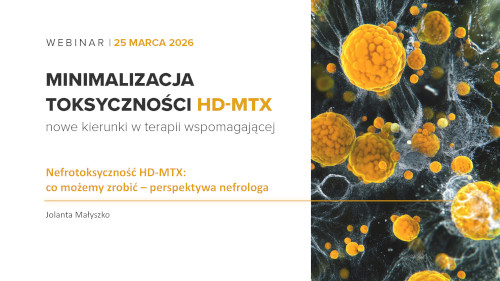 Nefrotoksyczność HD-MTX: co możemy zrobić – perspektywa nefrologa