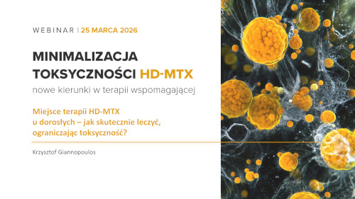 Miejsce terapii HD-MTX u dorosłych – jak skutecznie leczyć, ograniczając toksyczność?