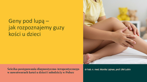 Geny pod lupą – jak rozpoznajemy guzy kości u dzieci