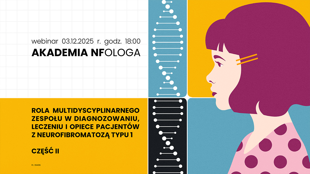 Rola multidyscyplinarnego zespołu (MDT) w diagnozowaniu, leczeniu i opiece pacjentów z neurofibromatozą typu 1 (NF1) - część II