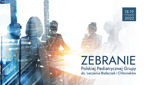 Zebranie Polskiej Pediatrycznej Grupy ds. Leczenia Białaczek i Chłoniaków