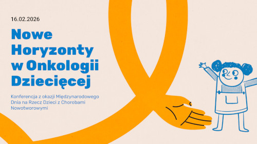 Nowe Horyzonty w Onkologii Dziecięcej | Konferencja z okazji Międzynarodowego Dnia na Rzecz Dzieci z Chorobami Nowotworowymi
