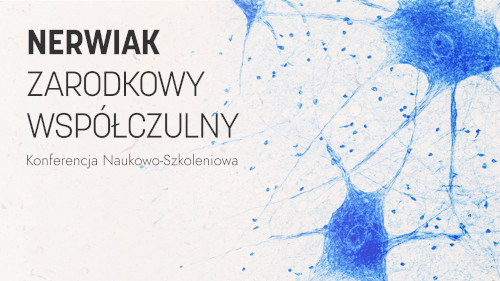 Nerwiak Zarodkowy Współczulny 2025- Konferencja Naukowo-Szkoleniowa