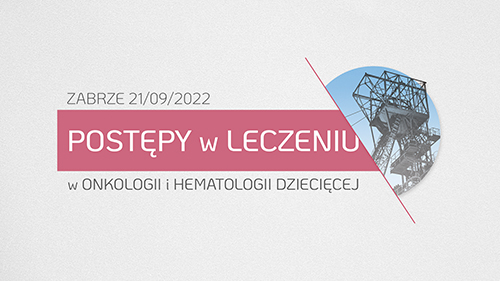 Postępy w leczeniu w onkologii i hematologii dziecięcej, Zabrze