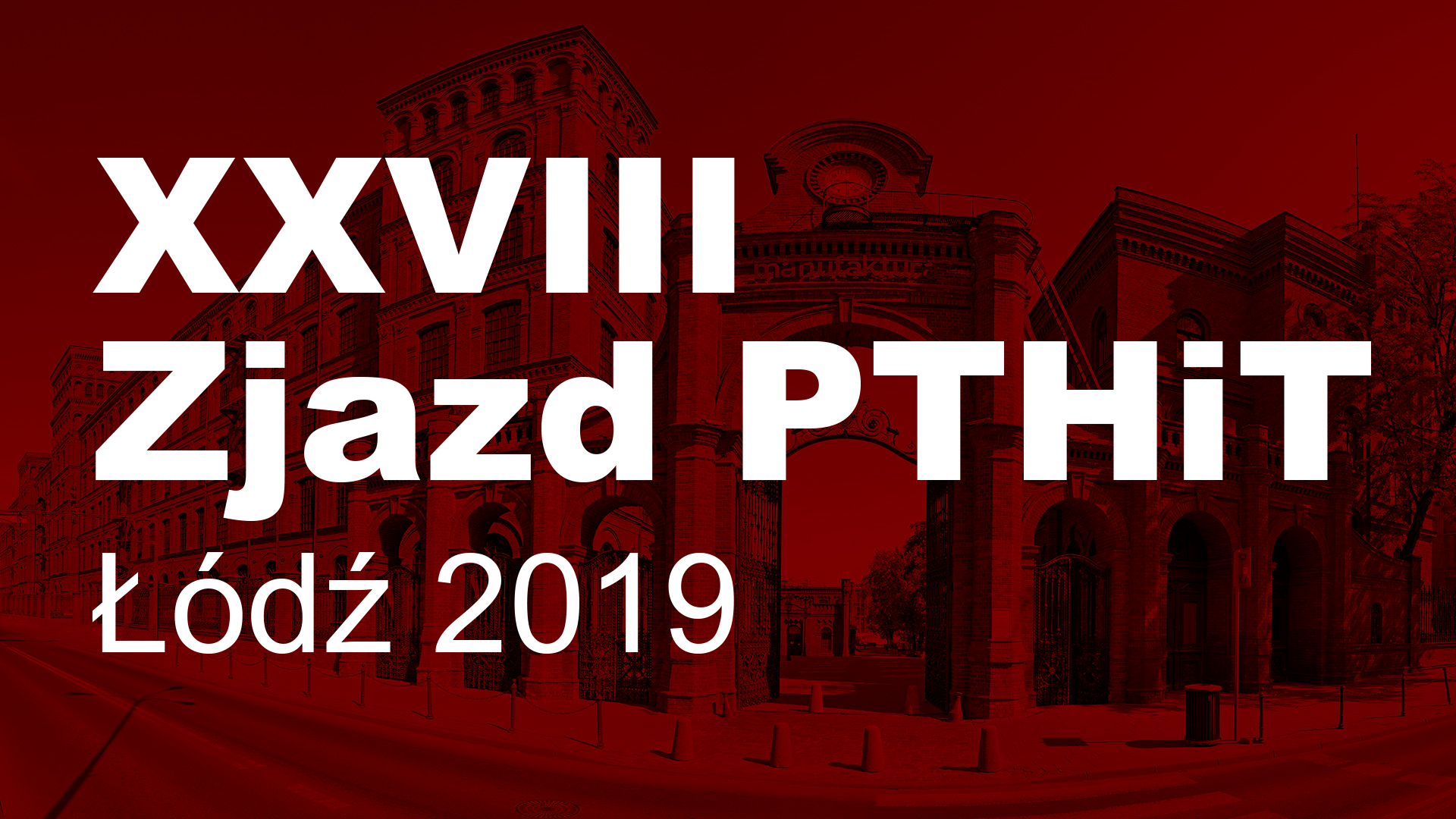 XXVIII Zjazd PTHiT | Łódź 2019