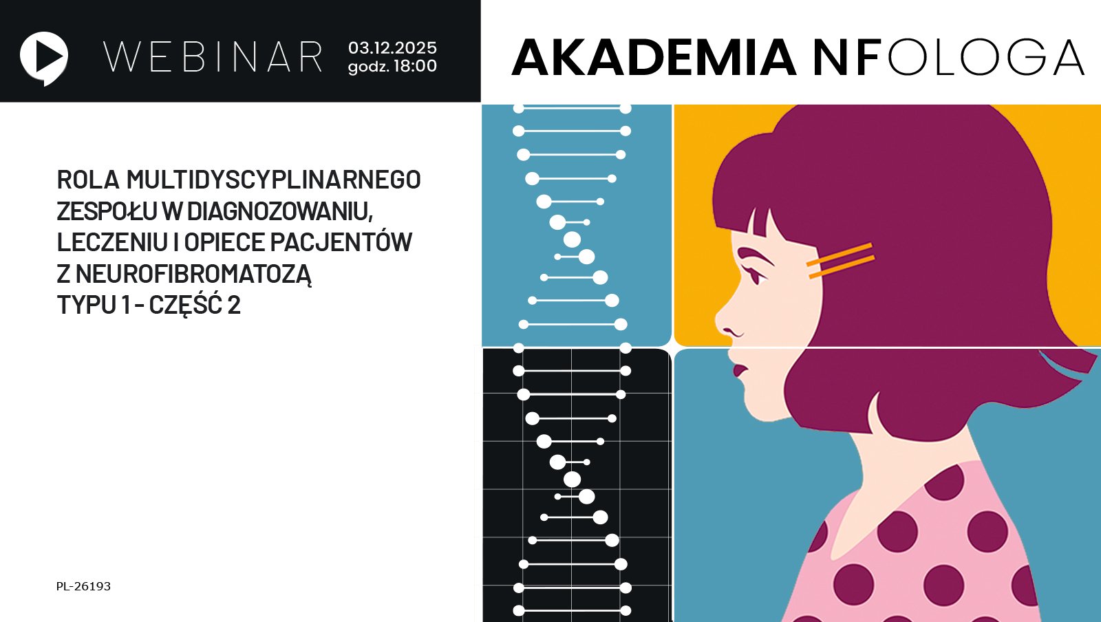 Rola multidyscyplinarnego zespołu (MDT) w diagnozowaniu, leczeniu i opiece pacjentów z neurofibromatozą typu 1 (NF1) - część II | Zaproszenie