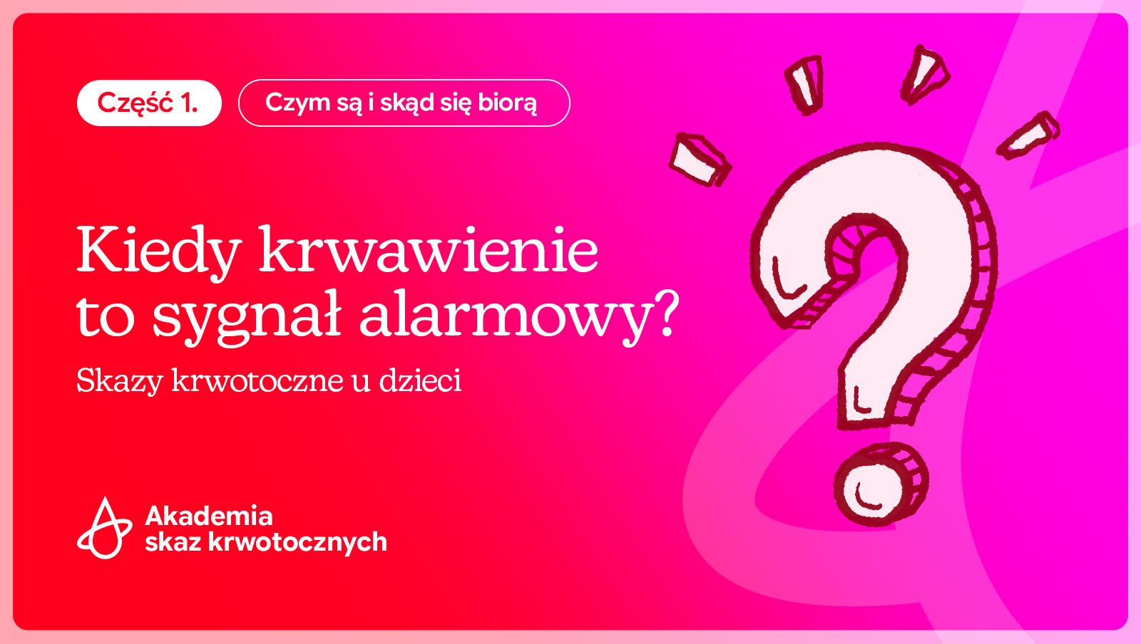 Skazy krwotoczne u dzieci – kiedy krwawienie to sygnał ostrzegawczy? | Część 1.