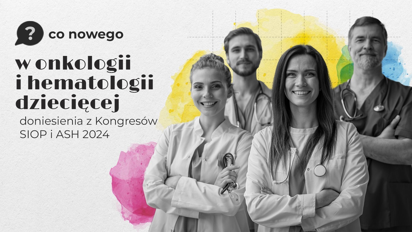„Co nowego w onkologii i hematologii dziecięcej” – relacja cyfrowa z konferencji już dostępna!