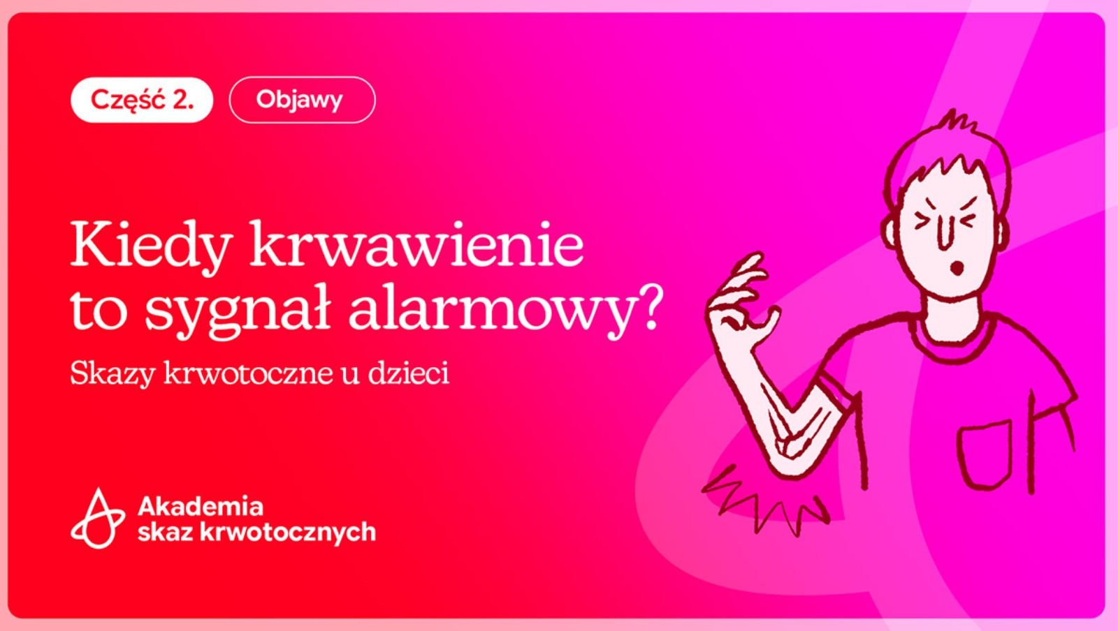 Skazy krwotoczne u dzieci – kiedy krwawienie to sygnał ostrzegawczy? | Część 2.