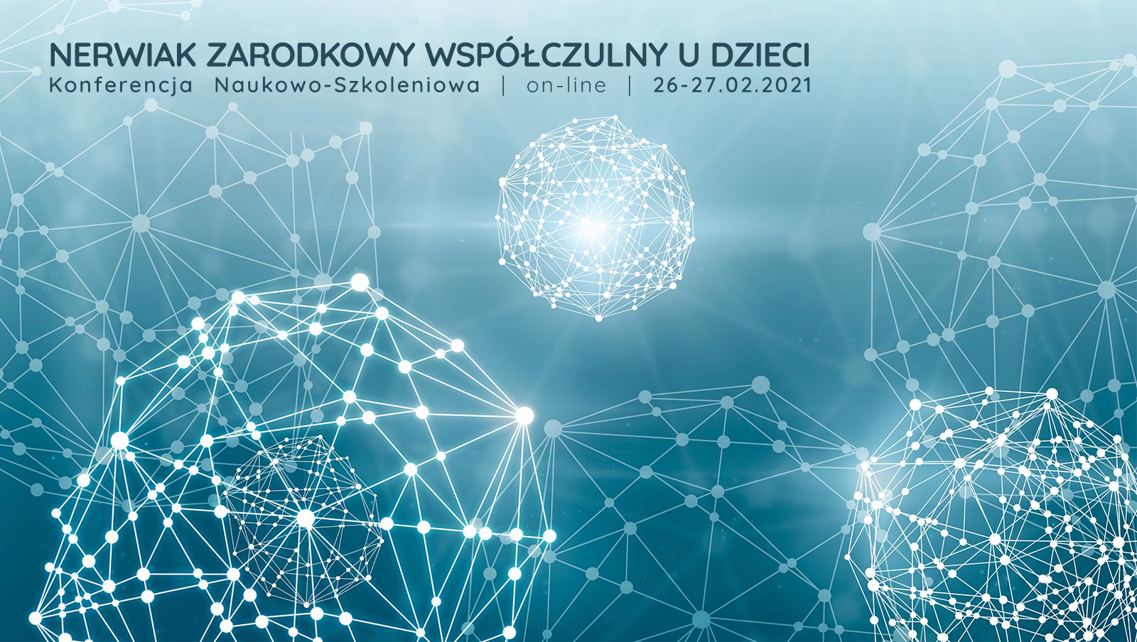 Już dzisiaj. Konferencja Naukowo-Szkoleniowa Online "Nerwiak zarodkowy współczulny u dzieci”