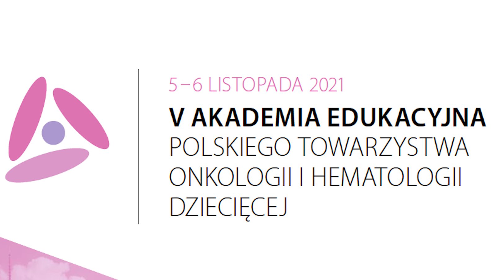 Relacja cyfrowa z V Akademii Edukacyjnej Polskiego Towarzystwa Onkologii i Hematologii Dziecięcej już dostępna