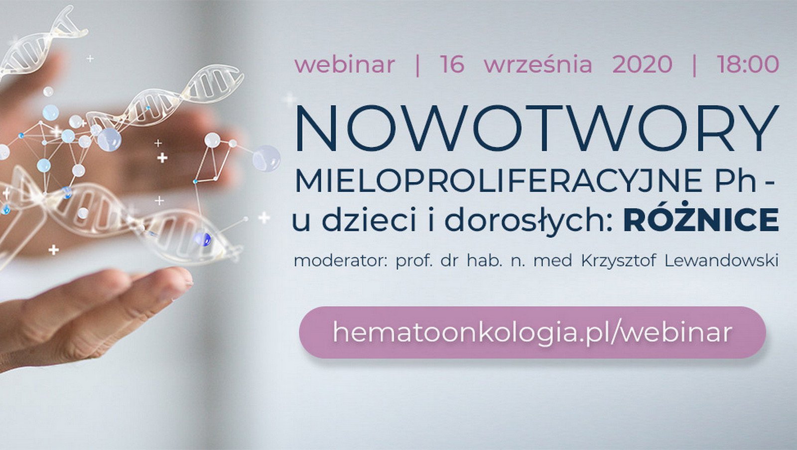 Już jutro: webinar "Nowotwory mieloproliferacyjne Ph- u dzieci i dorosłych: różnice" | 16 września 2020 r.
