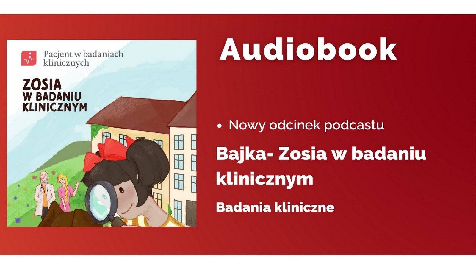 Zosia w badaniu klinicznym | Podcast dla dzieci na temat badań klinicznych