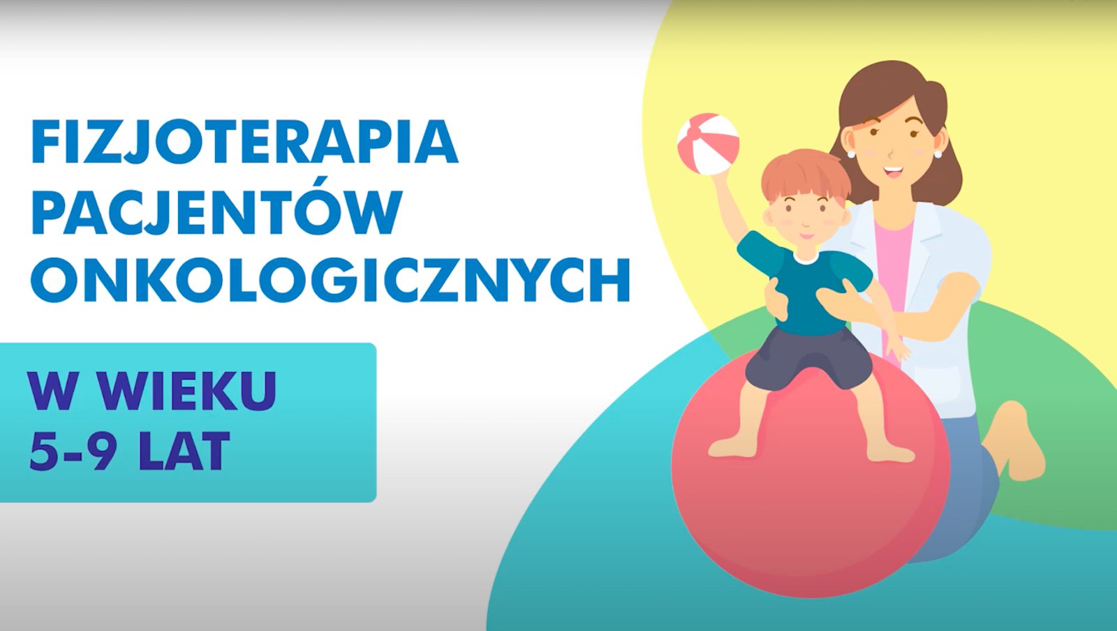 Fizjoterapia pacjentów onkologicznych w wieku 5-9 lat