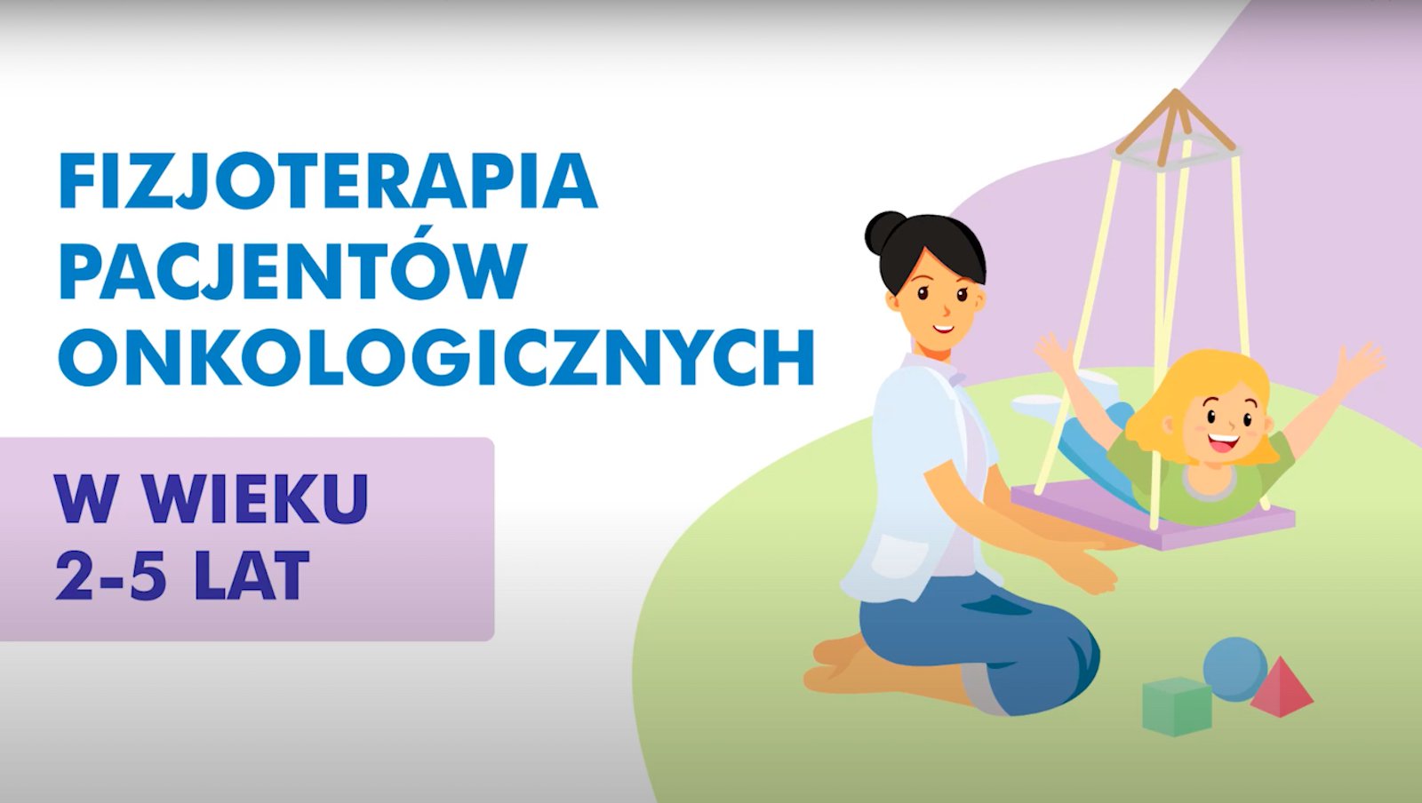 Fizjoterapia pacjentów onkologicznych w wieku 2-5 lat